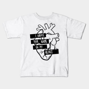 I Wrote Your Name On My Heart Kids T-Shirt